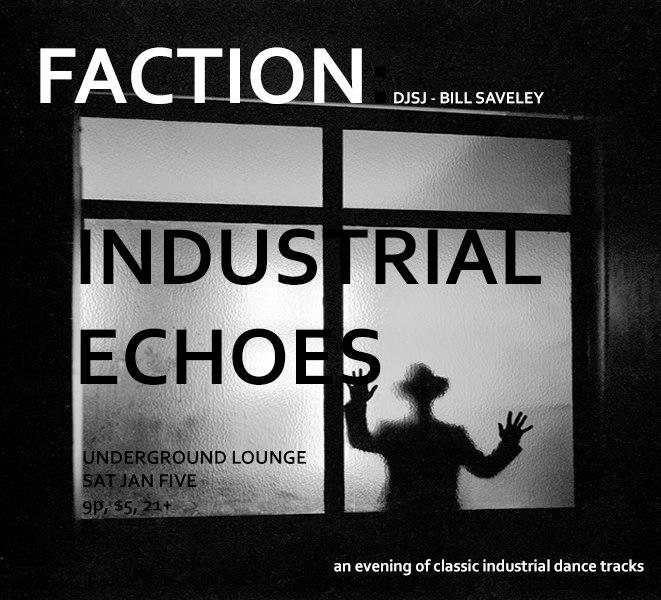 Jan 5 –  Faction: Industrial Echoes