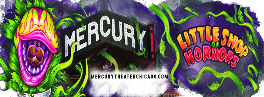 APR 3 – 28 = Little Shop of Horrors at Mercury Theatre