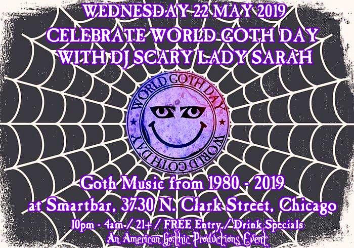 MAY 22 – World Goth Day Party w/ DJ Scary Lady Sarah (Chicago)