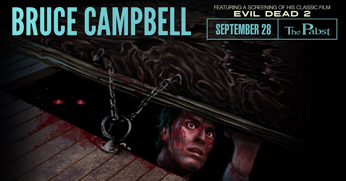 SEP 28 – An Evening w/ Bruce Campbell + Evil Dead 2 at the Pabst Theater (Milwaukee)