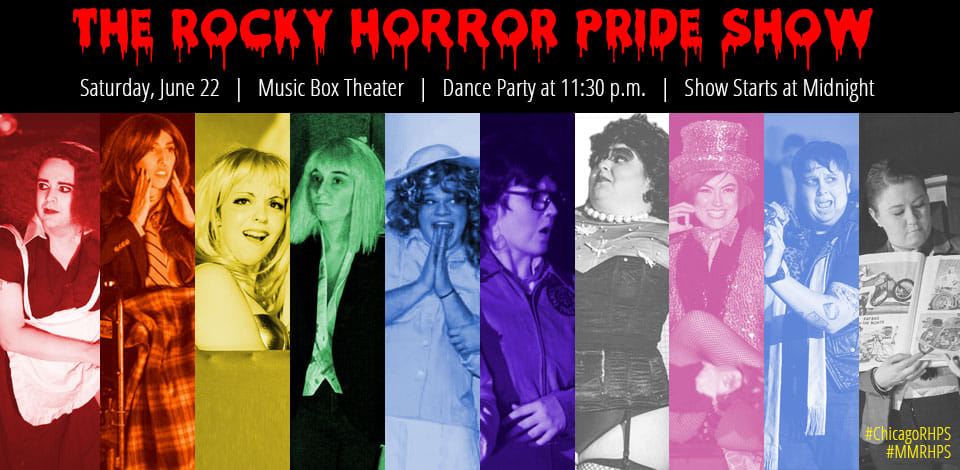 JUN 22 – Rocky Horror PRIDE Show June 22 at the Music Box Theatre (Chicago)