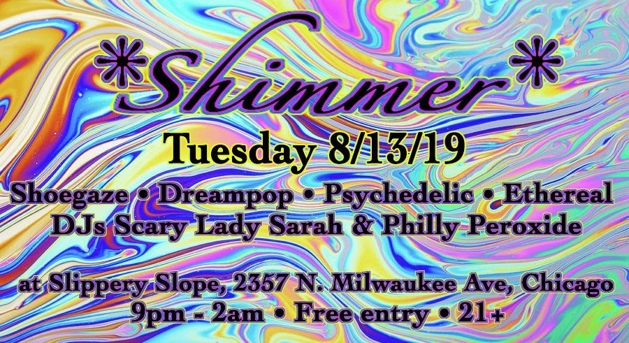 AUG 13 – Shimmer- shoegaze/dreampop w/ DJ Philly Peroxide