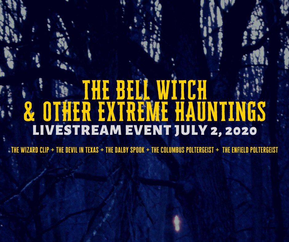 JUL 2 – The Bell Witch and Other Extreme Hauntings Livestream