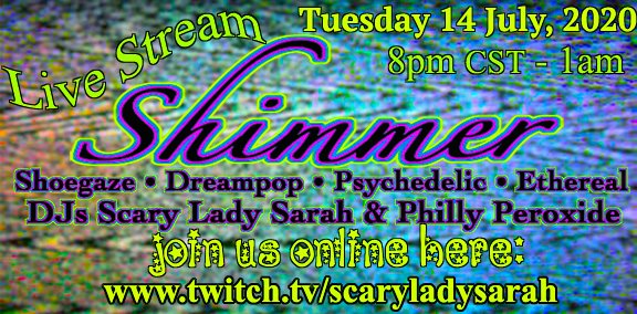 JUL 14 – Shimmer shoegaze live stream w/ DJs SLS/Peroxide