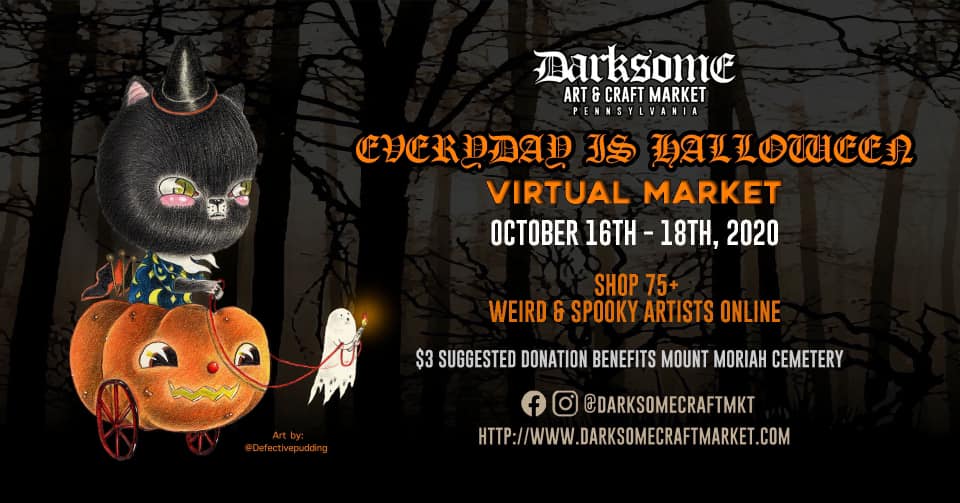 OCT 16 – Darksome Art & Craft Market: Everyday is Halloween