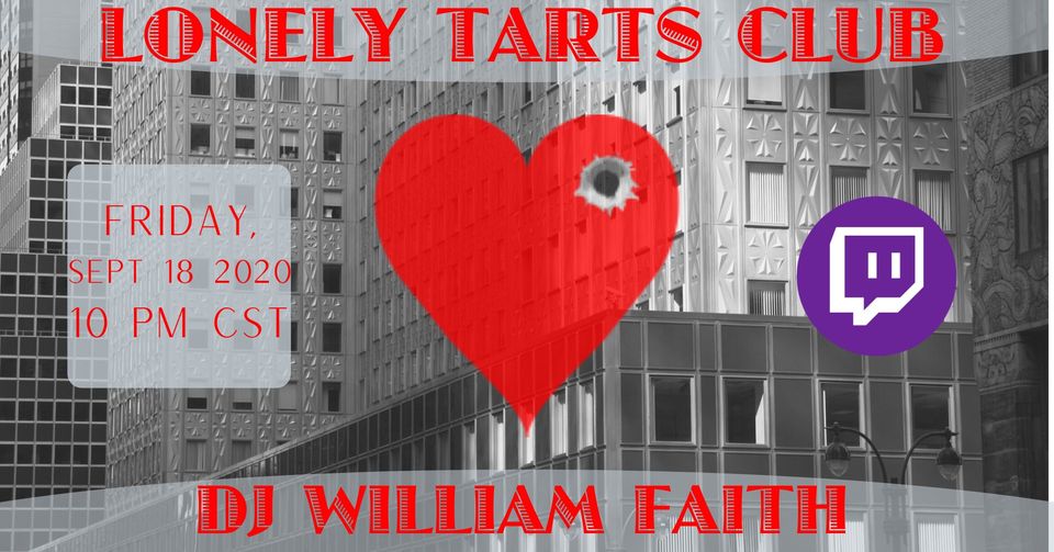 SEPT 18 – Lonely Tarts Club w/DJ William Faith