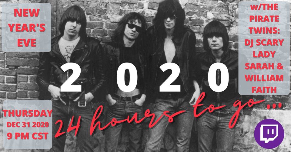 DEC 31 – 2020 24 Hours To Go: New Year’s Eve w/The Pirate Twins